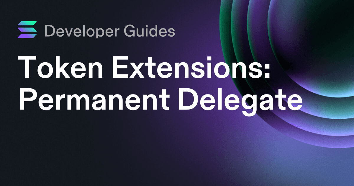 How to use the Permanent Delegate extension